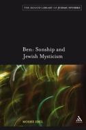 Ben: Sonship and Jewish Mysticism di Moshe Idel edito da BLOOMSBURY 3PL