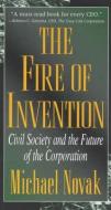 The Fire of Invention di Michael Novak edito da Rowman & Littlefield