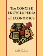 Concise Encyclopedia of Economics di David Henderson edito da Liberty Fund Inc