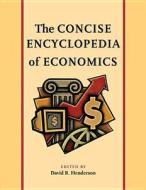 Concise Encyclopedia of Economics di David Henderson edito da Liberty Fund Inc