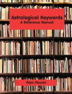 Astrological Keywords di Pam Fleuret edito da American Federation of Astrologers