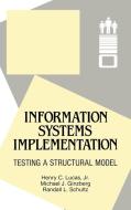 Information Systems Implementation di Henry C. Jr. Lucas, Randall L. Schultz, Michael J. Ginzberg edito da Ablex Publishing Corp.