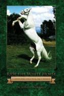 Ride The White Horse di Edward Carper Donnally edito da Shine Publishing