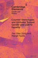 Counter-Stereotypes And Attitudes Toward Gender And LGBTQ Equality di Jae-Hee Jung, Margit Tavits edito da Cambridge University Press