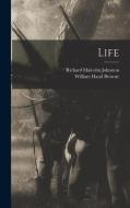 Life di William Hand Browne, Richard Malcolm Johnston edito da LEGARE STREET PR