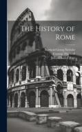 The History of Rome di Barthold Georg Niebuhr, Julius Charles Hare, William Smith edito da LEGARE STREET PR