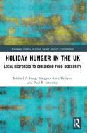 Holiday Hunger In The UK di Michael A. Long, Margaret Anne Defeyter, Paul B. Stretesky edito da Taylor & Francis Ltd