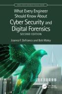 What Every Engineer Should Know About Cyber Security And Digital Forensics di Joanna F. DeFranco, Bob Maley edito da Taylor & Francis Ltd