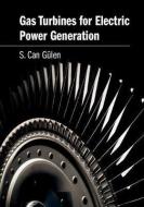 Gas Turbines for Electric Power Generation di S. Can G¿len edito da Cambridge University Press