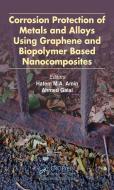 Corrosion Protection Of Metals And Alloys Using Graphene And Biopolymer Based Nanocomposites edito da Taylor & Francis Ltd