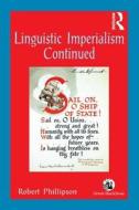 Linguistic Imperialism Continued di Robert Phillipson edito da Taylor & Francis Ltd