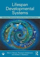 Lifespan Developmental Systems di Ellen A. Skinner, Thomas Kindermann, Andrew (Portland State University Mashburn edito da Taylor & Francis Ltd