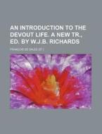 An Introduction To The Devout Life. A Ne di Franois De Sales, Francois De Sales edito da Rarebooksclub.com