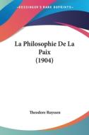 La Philosophie de La Paix (1904) di Theodore Ruyssen edito da Kessinger Publishing