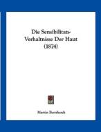 Die Sensibilitats-Verhaltnisse Der Haut (1874) edito da Kessinger Publishing