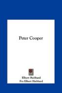 Peter Cooper di Elbert Hubbard edito da Kessinger Publishing