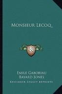 Monsieur Lecoq di Emile Gaboriau edito da Kessinger Publishing