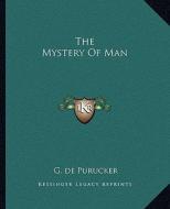 The Mystery of Man di G. De Purucker edito da Kessinger Publishing