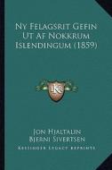 NY Felagsrit Gefin UT AF Nokkrum Islendingum (1859) di Jon Hjaltalin, Bjerni Sivertsen edito da Kessinger Publishing
