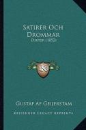 Satirer Och Drommar: Dikter (1892) di Gustaf Af Geijerstam edito da Kessinger Publishing