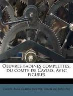 Oeuvres Badines Complettes, Du Comte De edito da Nabu Press