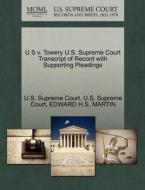 U S V. Towery U.s. Supreme Court Transcript Of Record With Supporting Pleadings di Edward H S Martin edito da Gale Ecco, U.s. Supreme Court Records