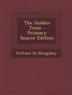 The Golden Tress di Fortune Du Boisgobey edito da Nabu Press