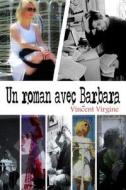 Un Roman Avec Barbara di Vincent Virgine edito da Lulu.com