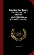 Leibniz's New Essays Concerning The Human Understanding. A Critical Exposition di John Dewey edito da Andesite Press