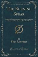 The Burning Spear di John Lavender edito da Forgotten Books