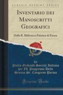 Inventario Dei Manoscritti Geografici di Pietro Gribaudi Societa Italiana Parma edito da Forgotten Books