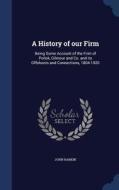 A History Of Our Firm di John Rankin edito da Sagwan Press