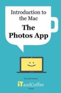 The Photos App on the Mac di Lynette Coulston edito da Blurb