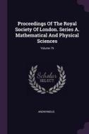 Proceedings of the Royal Society of London. Series A. Mathematical and Physical Sciences; Volume 79 di Anonymous edito da CHIZINE PUBN