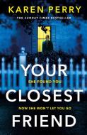 Your Closest Friend di Karen Perry edito da Penguin Books Ltd