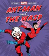 Ant-Man And The Wasp: My Mighty Marvel First Book di Marvel Entertainment edito da Abrams