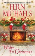 Wishes for Christmas di Fern Michaels edito da Kensington Publishing