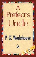 A Prefect's Uncle di P. G. Wodehouse edito da 1st World Library - Literary Society