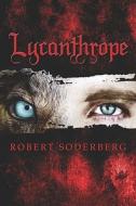 Lycanthrope di Robert Soderberg edito da Publishamerica