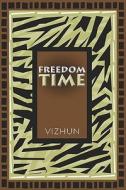 Freedom Time di Vizhun edito da America Star Books