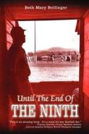 Until the End of the Ninth di Beth Mary Bollinger edito da AuthorHouse