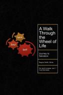 A Walk Through the Wheel of Life di Regina Smith-White edito da Xlibris