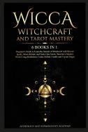 Wicca Witchcraft and Tarot Mastery di Astrology And Numerology Academy edito da Lulu.com