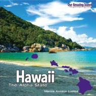 Hawaii: The Aloha State di Marcia Amidon Lusted edito da PowerKids Press