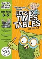 Let's do Times Tables 8-9 di Andrew Brodie edito da Bloomsbury Publishing PLC
