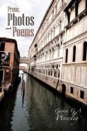 Prose, Photos and Poems di George G. a. Wensley edito da AUTHORHOUSE