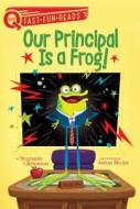 Our Principal Is a Frog! di Stephanie Calmenson edito da ALADDIN