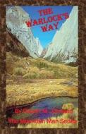 The Warlock's Way: The Mountain Man Series di Robert M. Johnson edito da Createspace