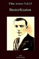 Film Actors Vol.13: Buster Keaton di Iacob Adrian edito da Createspace