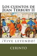 Los Cuentos de Juan Terbury II: Vive Leyendo! di Cerinto edito da Createspace
